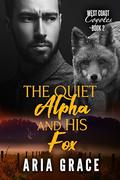 The Quiet Alpha and His Fox: MM Mpreg Shifter Romance by Aria Grace