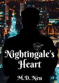 Nightingale’s Heart by M.D. Neu