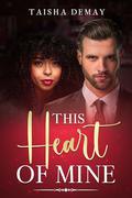 This Heart Of Mine by Taisha DeMay