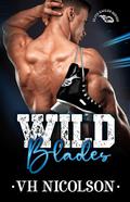Wild Blades by V.H. Nicolson