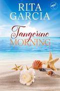 Tangerine Morning: Small Town, Enemies to Lovers Sweet Romance by Rita Garcia