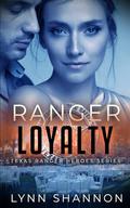 Ranger Loyalty by Lynn Shannon