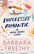 Hopelessly Romantic by Barbara Freethy
