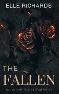 The Fallen (When the World Fell #1) by Elle Richards