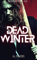 Dead Winter (Refuge from the Dead #4) by A.L. Masters