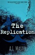 The Replication by A.L. Masters