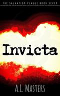 Invicta (The Salvation Plague #7) by A.L. Masters
