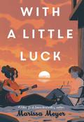 With a Little Luck (Fortuna Beach #2) by Marissa Meyer