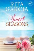 Sweet Seasons: Later Life Friends to Lovers Sweet Romance by Rita Garcia