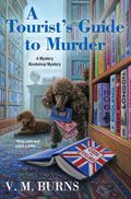 A Tourist's Guide to Murder (Mystery Bookshop #6) by V.M. Burns