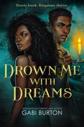 Drown Me with Dreams (Sing Me to Sleep #2) by Gabi Burton