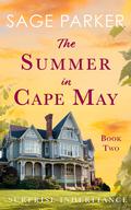 The Summer in Cape May Book Two by Sage Parker