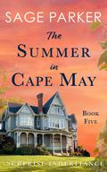 The Summer in Cape May Book Five by Sage Parker