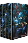 Almost a Dragon: The Complete Series by Marissa Brandt