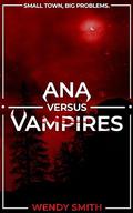 ANA VERSUS VAMPIRES by Wendy Smith