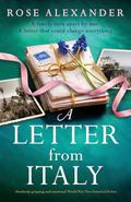 A Letter from Italy: Absolutely gripping and emotional World War Two historical fiction by Rose Alexander