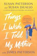 Things I Wish I Told My Mother: The Perfect Mother-Daughter Book Club Read by Susan Patterson
