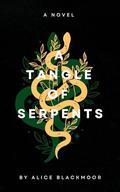 A Tangle of Serpents (Serpent's Nest #1) by Alice Blackmoor