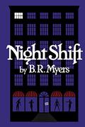 Night Shift: (Night Shift #1) by B.R. Myers