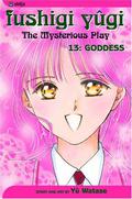 Fushigi Yûgi: The Mysterious Play, Vol. 13: Goddess by Yuu Watase