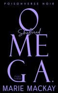 Shattered Omega: Part Three by Marie Mackay