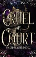 Cruel Is My Court by L.A. McGinnis