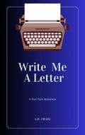 Write Me A Letter by A.D. Craig