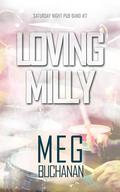 Loving Milly: Saturday Night Pub Band #3 by Meg Buchanan