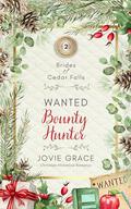 Wanted Bounty Hunter: Sweet Historical Christian Romance (Brides of Cedar Falls #2) by Jovie Grace