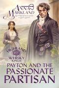 Payton And The Passionate Partisan (Highland Whisky Kings #2) by Anna Markland