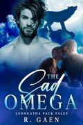 The Sad Omega (Leongatha Pack Tales #2) by R. Gaen