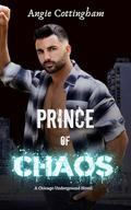 Prince of Chaos: A Chicago Underground Novel (The Chicago Underground #1) by Angie Cottingham
