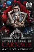 Ruthless Kings of Carnage by Madison Kingsley