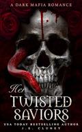 Her Twisted Saviors by J.E. Cluney