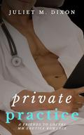 Private Practice (Beneath The Scrubs #1) by Juliet M. Dixon