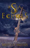 A Sea of Echoes by Misty D. Waters