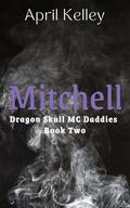 Mitchell: MM Vampire Daddy Paranormal Romance (Dragon Skull MC Daddies #2) by April Kelley
