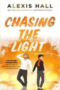 Chasing the Light by Alexis Hall