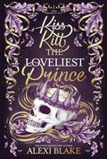 Kill the Loveliest Prince: A Romantasy Duet by Alexi Blake