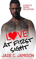 Love at First Sight: A Steamy First-in-Series Romance Collection by Jade C. Jamison