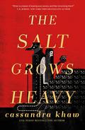 The Salt Grows Heavy by Cassandra Khaw