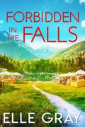 Forbidden in the Falls by Elle Gray