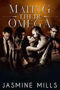 Mating Their Omega (Waxing Crescent #4) by Jasmine Mills