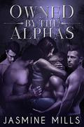Owned by the Alphas (Waxing Crescent #2) by Jasmine Mills