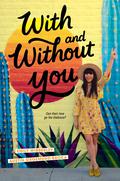 With and Without You by Austin Siegemund-Broka