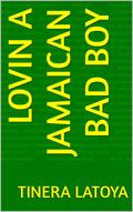 Lovin A Jamaican Bad Boy by Tinera Latoya