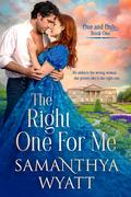 The Right One for Me (One and Only #1) by Samanthya Wyatt