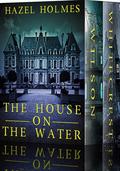 The House on the Water: A Riveting Haunted House Mystery by Hazel Holmes
