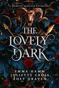 The Lovely Dark: A Monster Romance Anthology by Juliette Cross