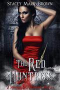The Red Huntress by Stacey Marie Brown